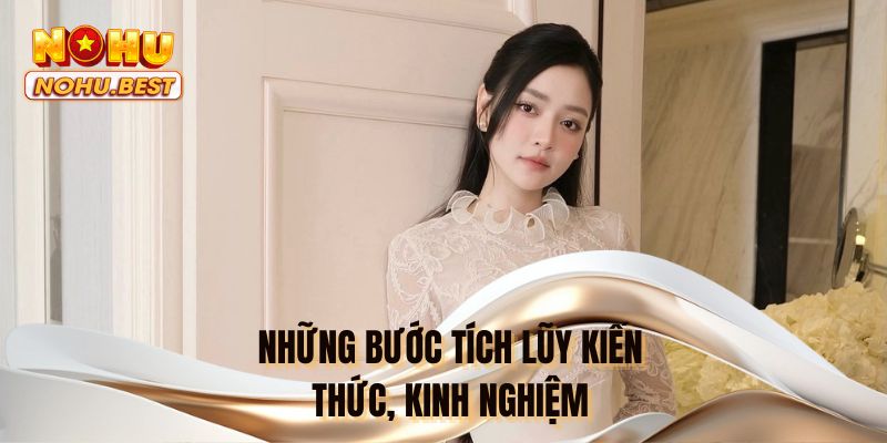 Những bước tích lũy kiến thức, kinh nghiệm